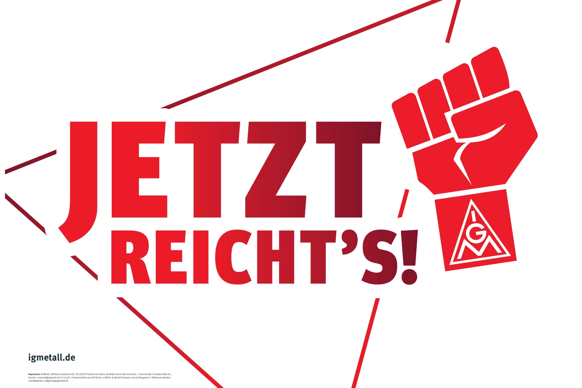 rote Schrift/Bild auf weißem Grund: Jetzt Reicht's! gereckte Faust und gerahmt von einem IG Metall Dreieck. 